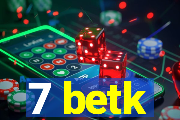 7 betk
